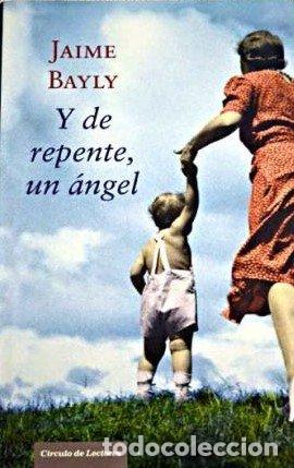 Libros de segunda mano: Y De Repente Un &Aacute;ngel