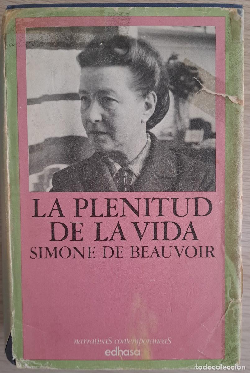 Libros de segunda mano: SIMONE DE BEAUVOIR LA PLENITUD DE LA VIDA EDHASA 1982 TAPA DURA CON SOBRECUBIERTA