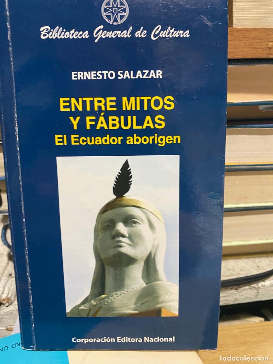 Libros de segunda mano: ENTRE MITOS Y FABULAS EL ECUADOR ABORIGEN, ERNESTO SALAZAR, CORPORACION EDITORA NACIONAL