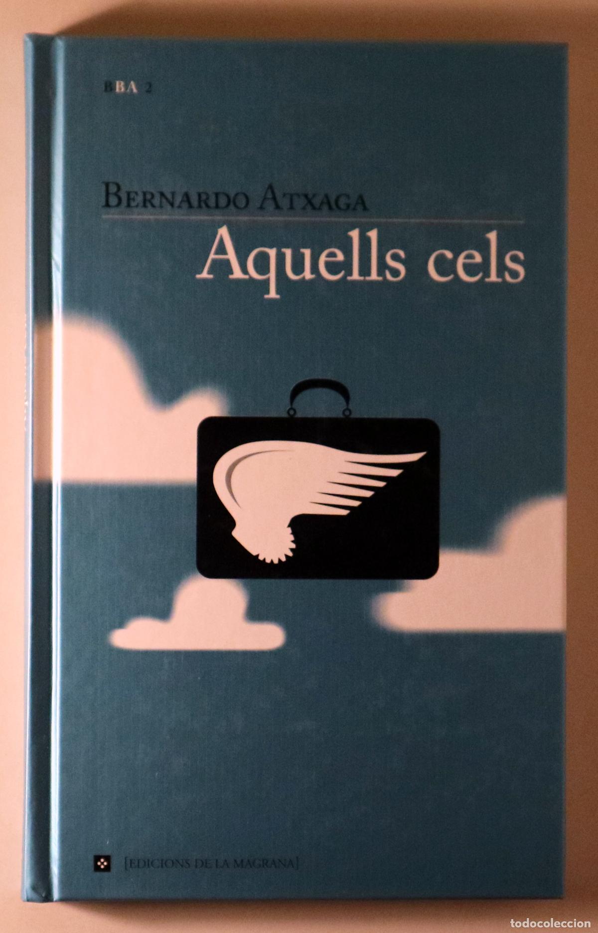 Gebrauchte B&uuml;cher: ATXAGA, Bernardo - AQUELLS CELS - Barcelona 1999 - 1a edici&oacute; en catal&agrave;