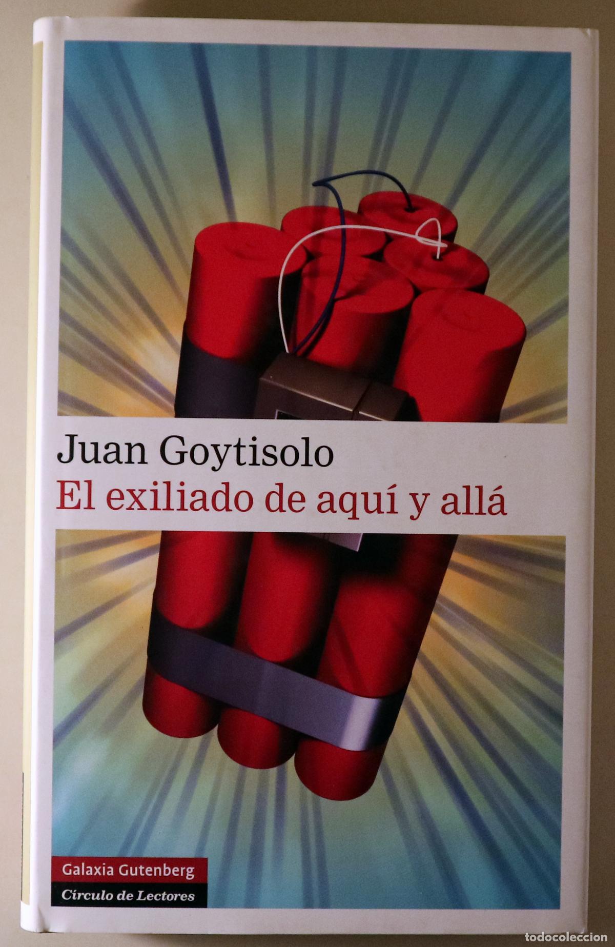 Gebrauchte B&uuml;cher: GOYTISOLO, Juan - EL EXILIADO DE AQU&Iacute; Y ALL&Aacute;. La vida p&oacute;stuma del monstruo del Sentier - Barcelona 2