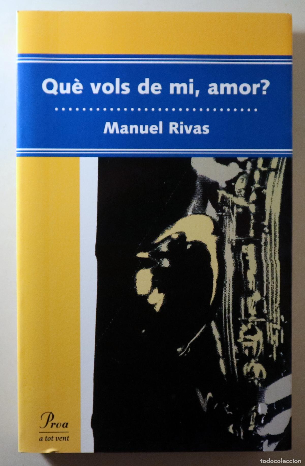 Gebrauchte B&uuml;cher: RIVAS, Manuel - QU&Egrave; VOLS DE MI, AMOR? - Barcelona 1997 - 1a edici&oacute; en catal&agrave;