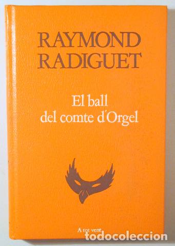 Libri di seconda mano: RADIGUET, Raymond - EL BALL DEL COMTE D'ORGEL - Barcelona 1985 - 1&ordf; edici&oacute; en catal&agrave;