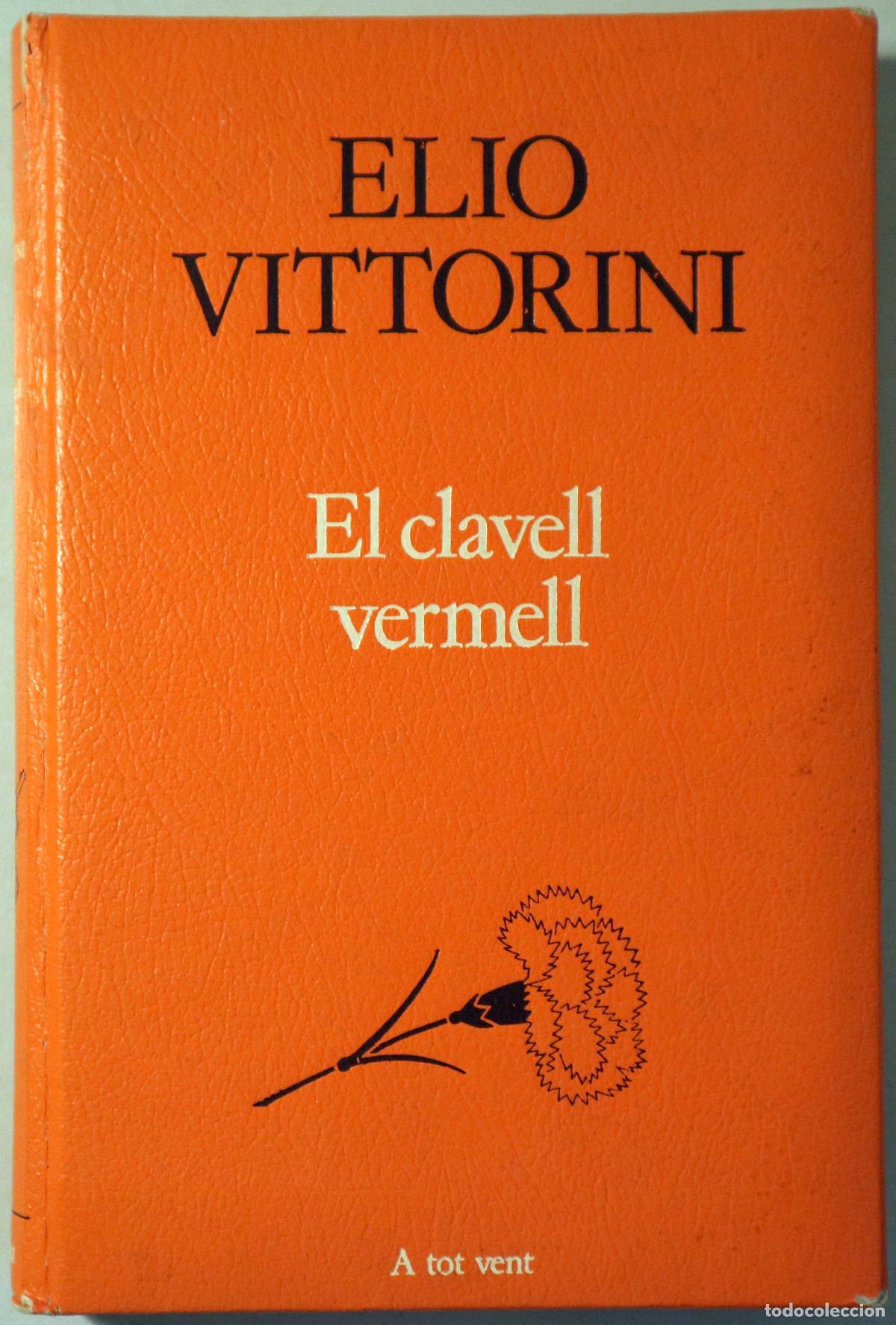 Libros de segunda mano: VITTORINI, Elio - EL CLAVELL VERMELL - Barcelona 1985 - 1a edici&oacute; en catal&agrave;