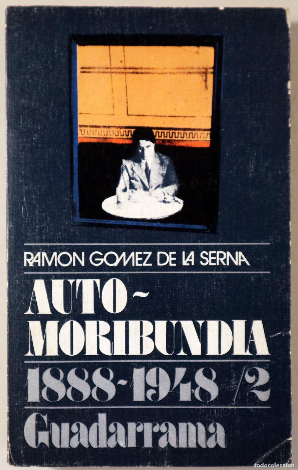 Libros de segunda mano: G&Oacute;MEZ DE LA SERNA, Ram&oacute;n - AUTO-MORIBUNDIA. 1888-1948. Vol II - Madrid 1974