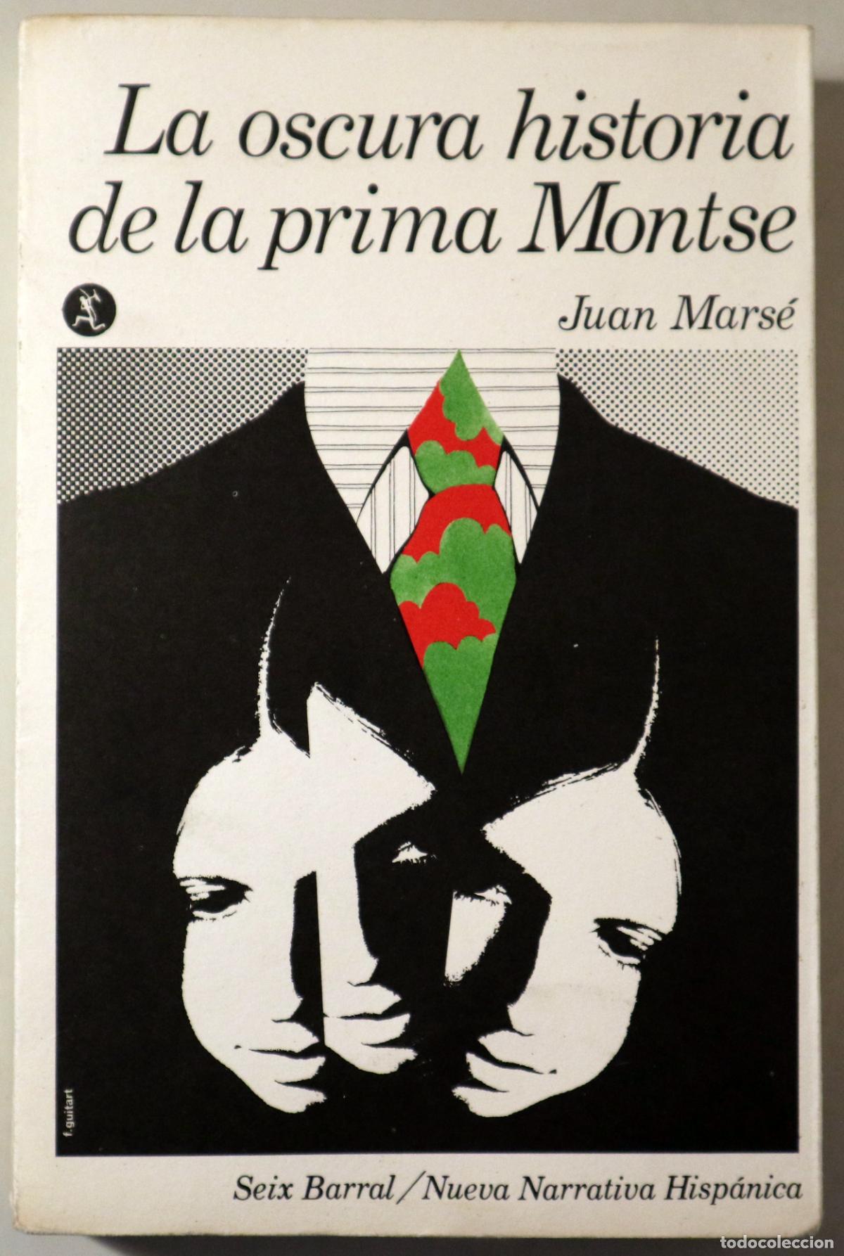 Libros de segunda mano: MARS&Eacute;, Juan - LA OSCURA HISTORIA DE LA PRIMA MONTSE - Barcelona 1970 - 1&ordf; edici&oacute;n