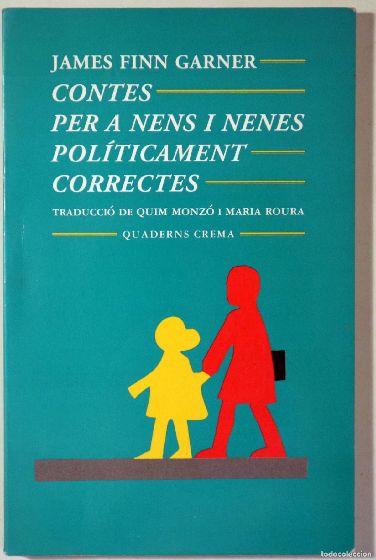 Libros de segunda mano: GARNER, James Finn - CONTES PER A NENS I NENES POL&Iacute;TICAMENT CORRECTES - Barcelona 1996