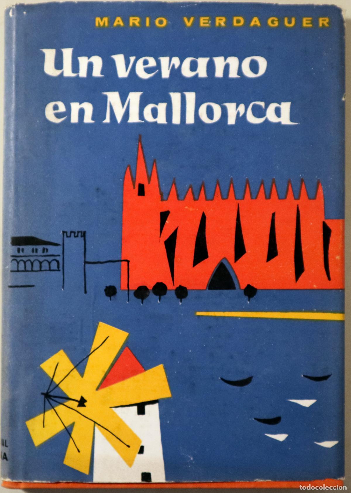Libros de segunda mano: VERDAGUER, Mario - UN VERANO EN MALLORCA - Barcelona 1959 - 1&ordf; edici&oacute;n
