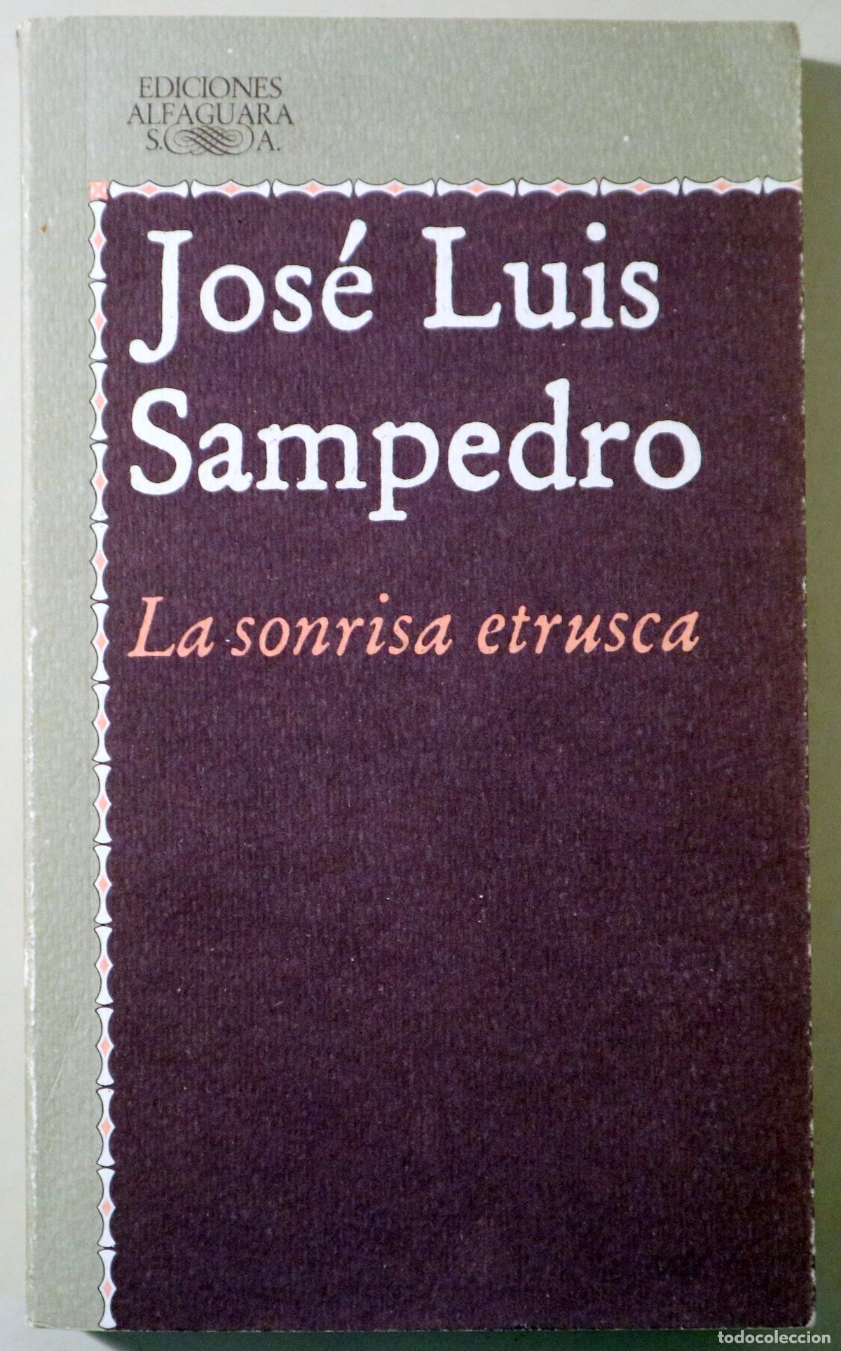 Libros de segunda mano: SAMPEDRO, Jos&eacute; Luis - LA SONRISA ETRUSCA - Madrid 1985 - 1&ordf; edici&oacute;n