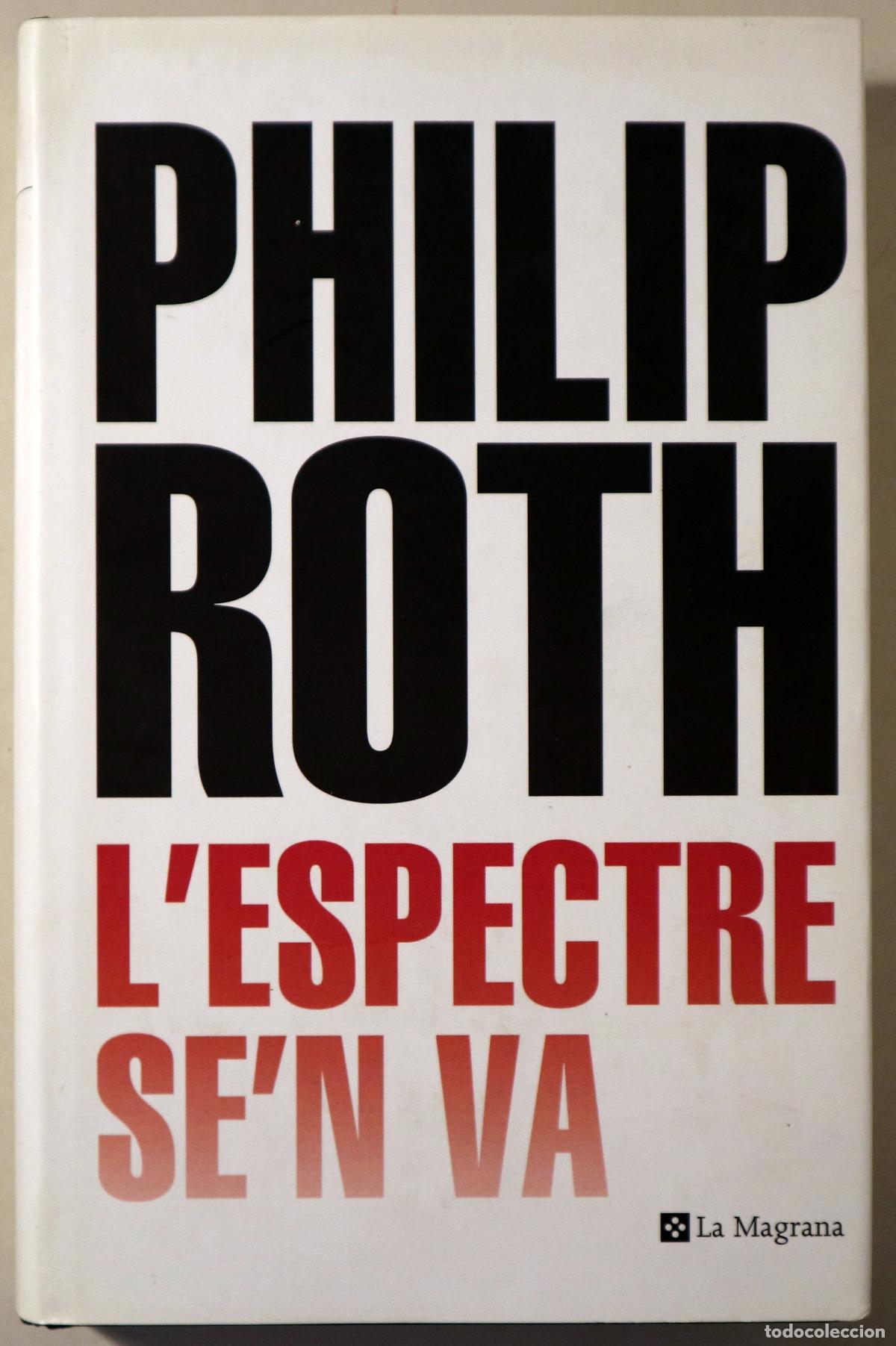 Libros de segunda mano: ROTH, Philip - L'ESPECTRE SE'N VA - Barcelona 2008 - 1a edici&oacute; en catal&agrave;