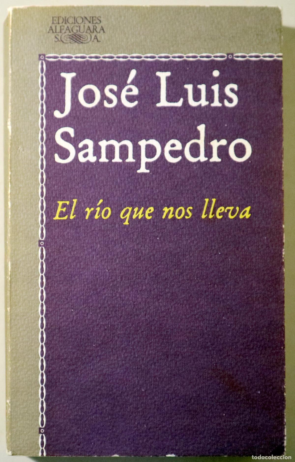Libros de segunda mano: SAMPEDRO, Jos&eacute; Luis - EL R&Iacute;O QUE NOS LLEVA - Madrid 1982