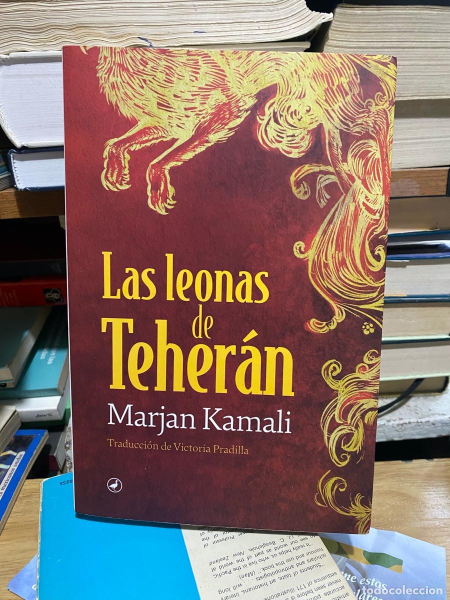 Libros de segunda mano: LAS LEONAS DE TEHERAN, MARJAN KAMALI