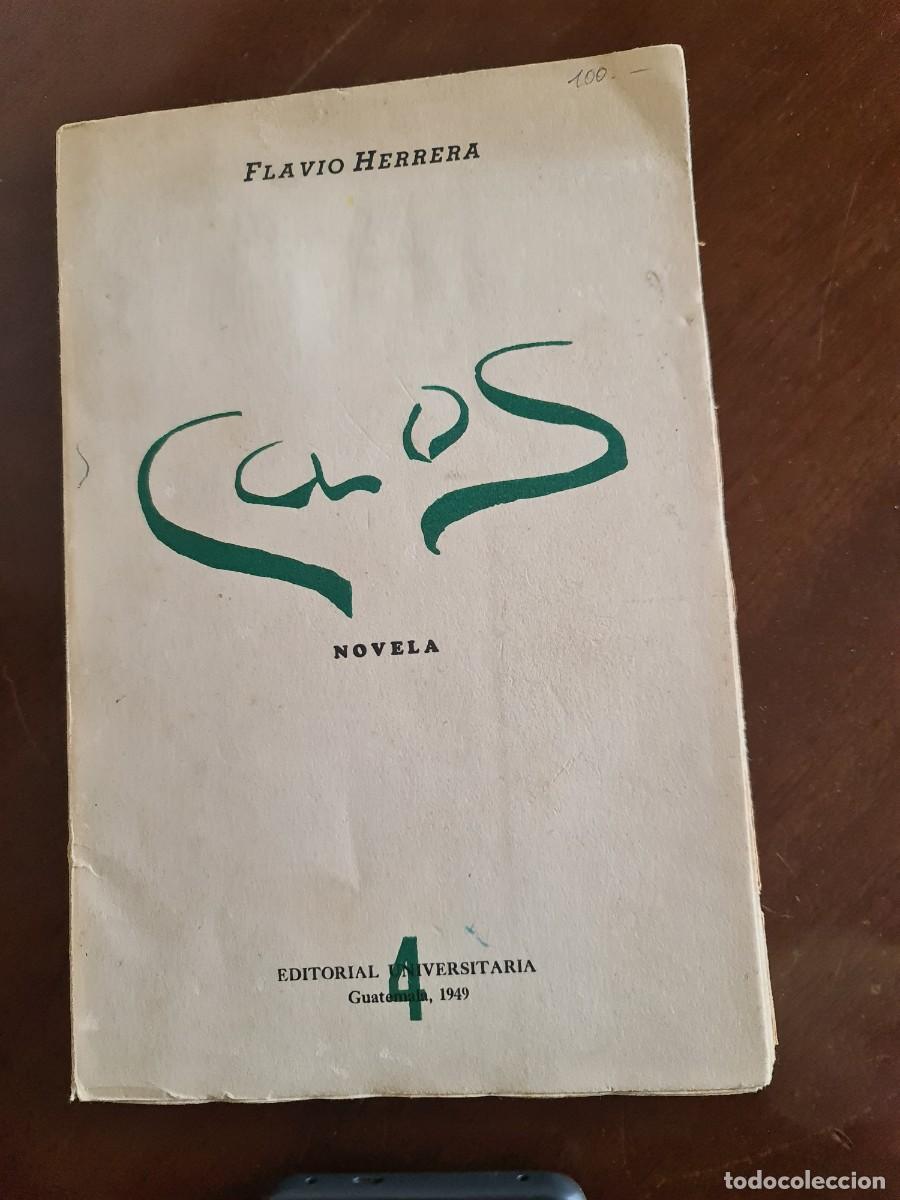 Libros de segunda mano: Caos, Flavio Herrera, 1949. Novela indigenista. Editado Universidad San Carlos de Guatemala