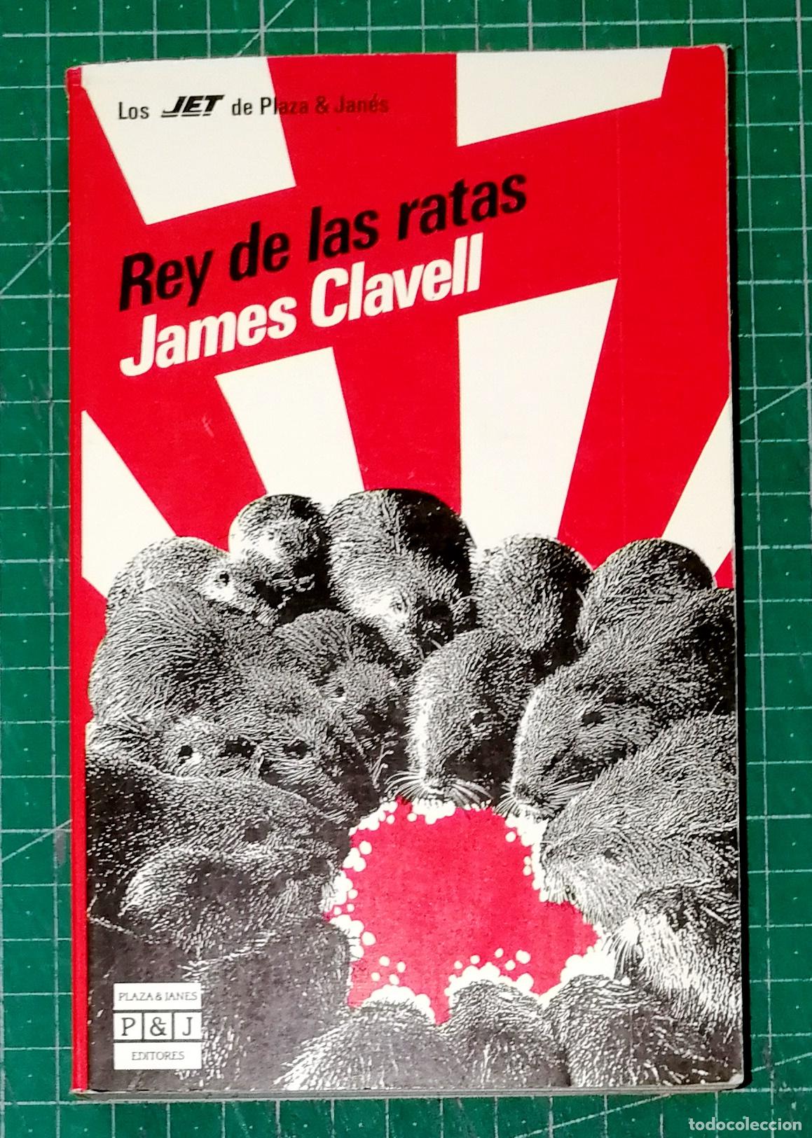 Libros de segunda mano: REY DE LAS RATAS (Jet ; 118) / James Clavell. - 1&ordf; ed. en esta col. - Plaza & Jan&eacute;s, 1989
