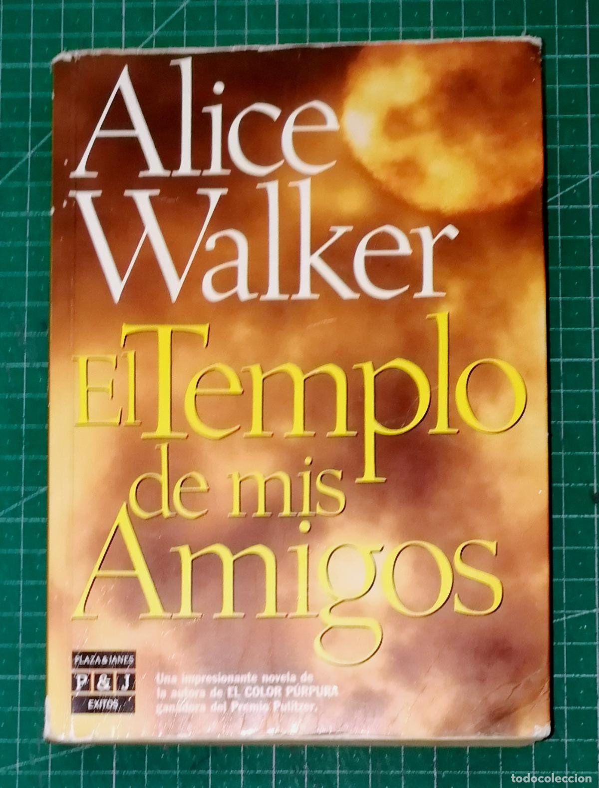 Libros de segunda mano: EL TEMPLO DE MIS AMIGOS (Plaza & Jan&eacute;s &Eacute;xitos) / Alice Walker. - 1&ordf; ed. - Plaza & Jan&eacute;s, 1990