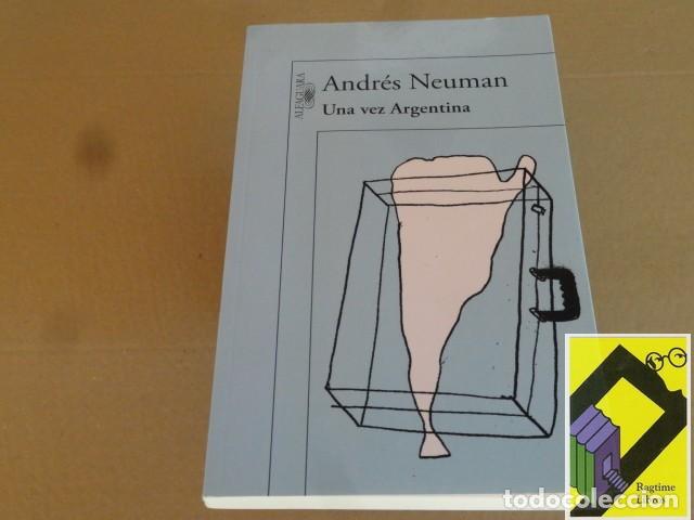 Libros de segunda mano: NEUMAN, Andr&eacute;s: Una vez Argentina