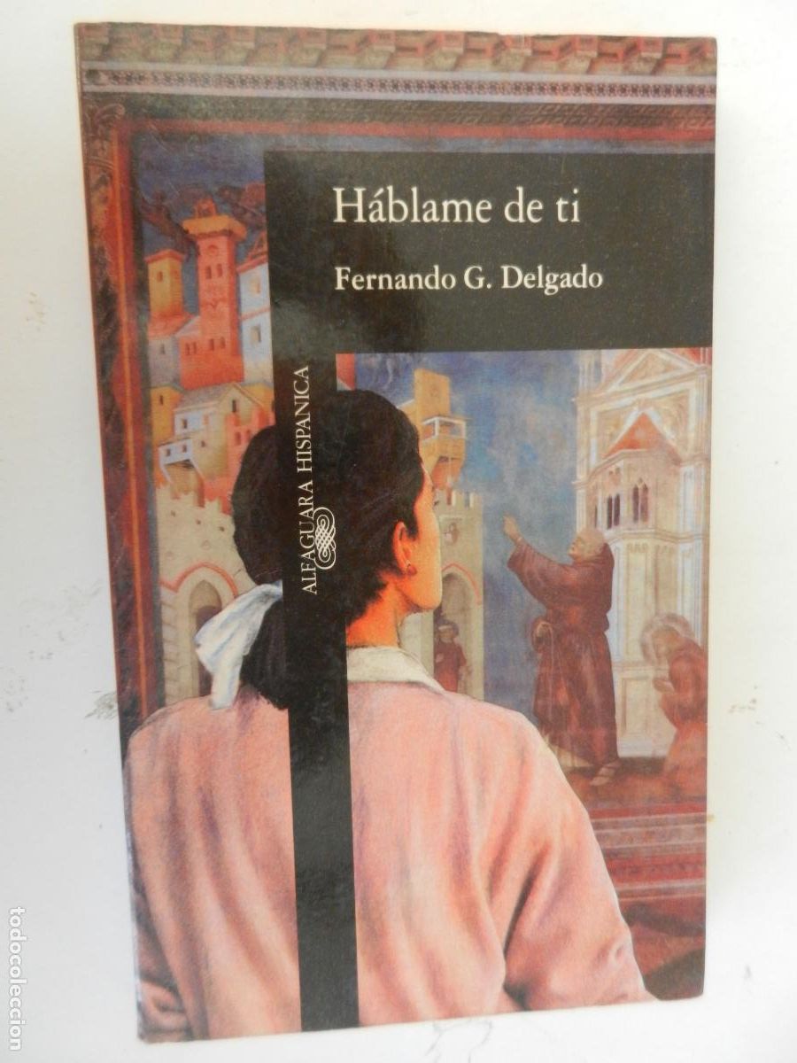 Libros de segunda mano: HABLAME DE TI - FERNANDO G . DELGADO - ALFAGUARA 1993