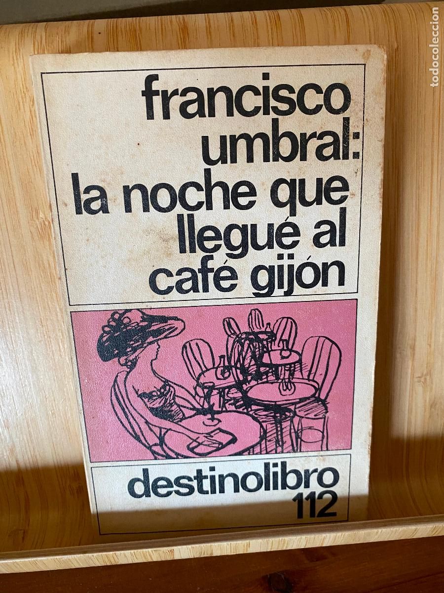 Libros de segunda mano: LA NOCHE QUE LLEGU&Eacute; AL CAF&Eacute; GIJ&Oacute;N. FRANCISCO UMBRAL. EDITORIAL DESTINO
