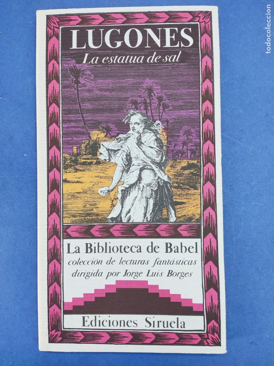 Libros de segunda mano: LA ESTATUA DE SAL / LEOPOLDO LUGONES / 1985. SIRUELA, LA BIBLIOTECA DE BABEL.