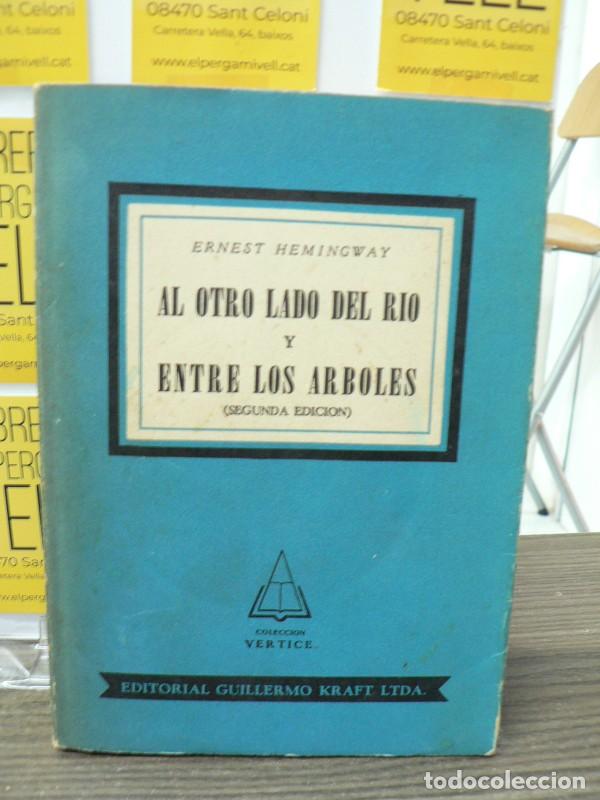 Libros de segunda mano: Al otro lado del r&iacute;o y entre los &aacute;rboles - V&eacute;rtice - 1952, 2&ordf; ed. - Trad. Manuel Gurrea