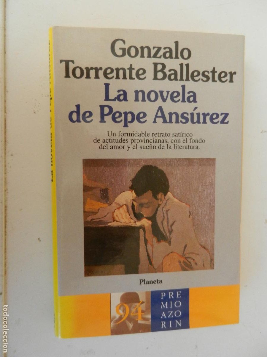 Libros de segunda mano: LA NOVELA DE PEPE ANS&Uacute;REZ - GONZALO TORRENTE BALLESTER - PLANETA - PREMIO AZORIN 1&ordf; EDC 1994