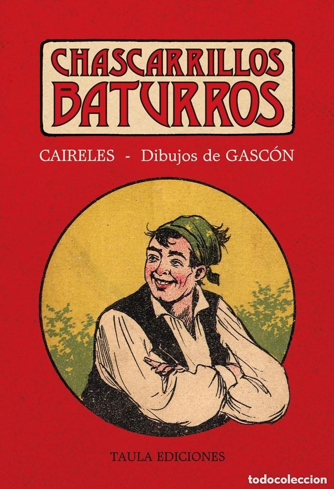 Libros de segunda mano: CHASCARRILLOS BATURROS. CAIRELES, ILUSTRA TEODORO GASC&Oacute;N. TAULA EDICIONES, 2023. HUMOR. BRUNO FIERRO