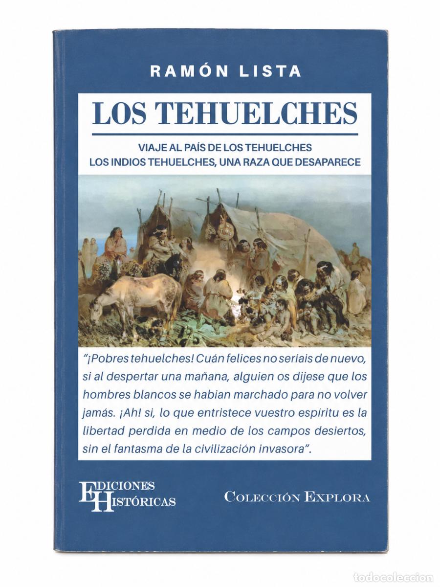 Libros de segunda mano: Ram&oacute;n Lista &ndash; Los tehuelches &ndash; Ediciones Hist&oacute;ricas &ndash; Colecci&oacute;n Explora &ndash; LM