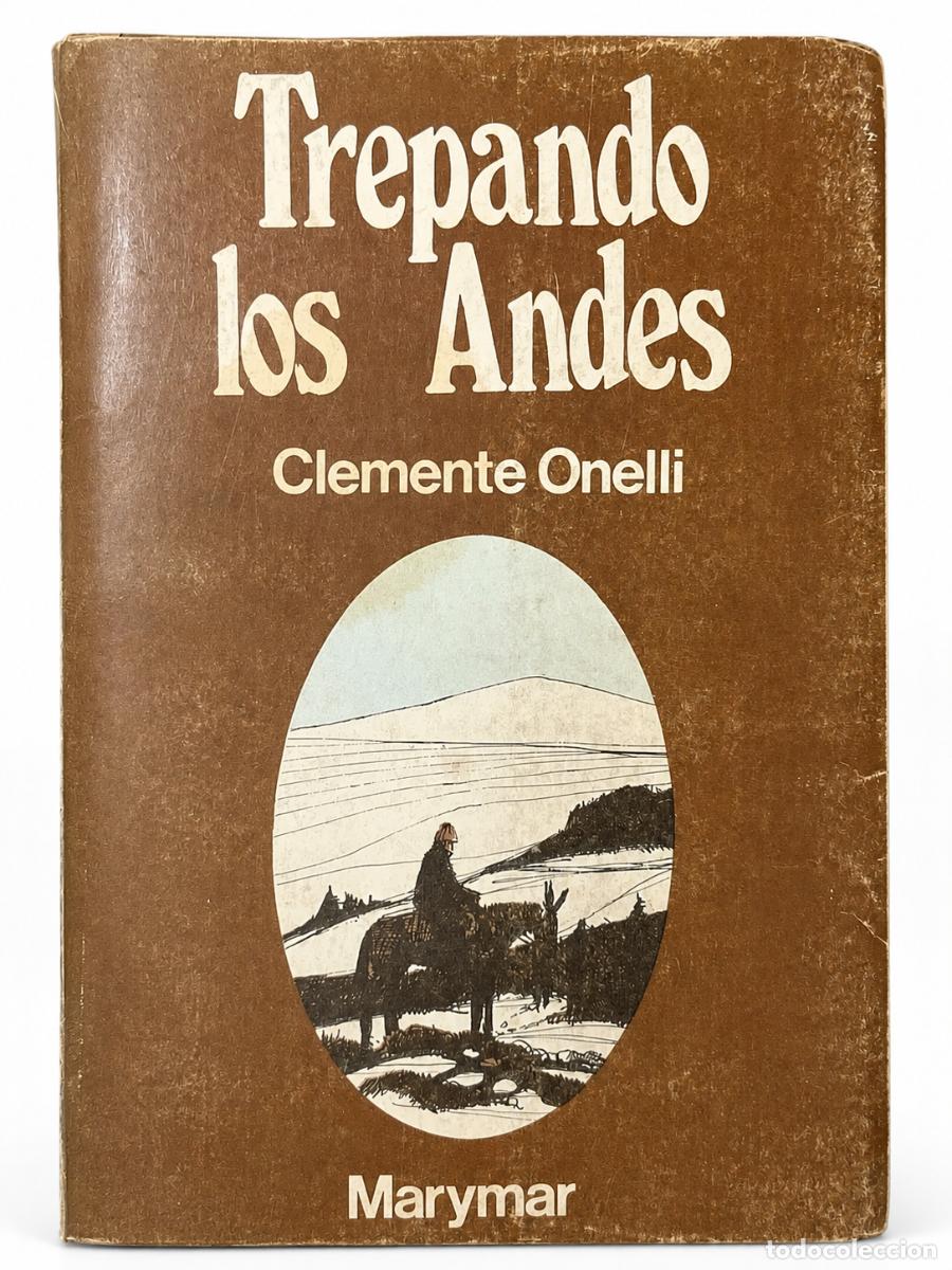 Libros de segunda mano: Clemente Onelli &ndash; Trepando los Andes &ndash; Marymar &ndash; 1977 lm