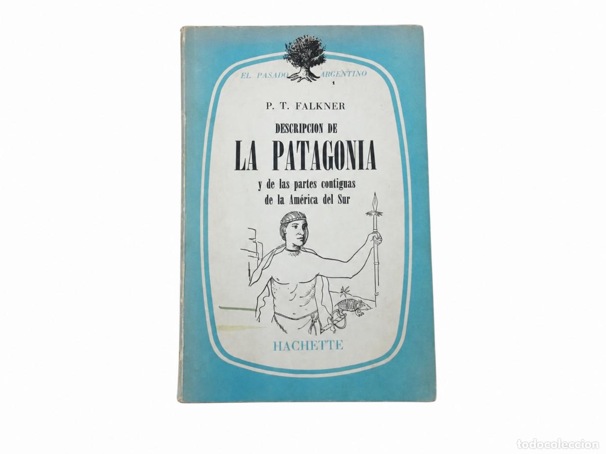 Libros de segunda mano: Thomas Falkner &ndash; Descripci&oacute;n de la Patagonia y de las partes contiguas de la Am&eacute;rica del Sur &ndash; LM