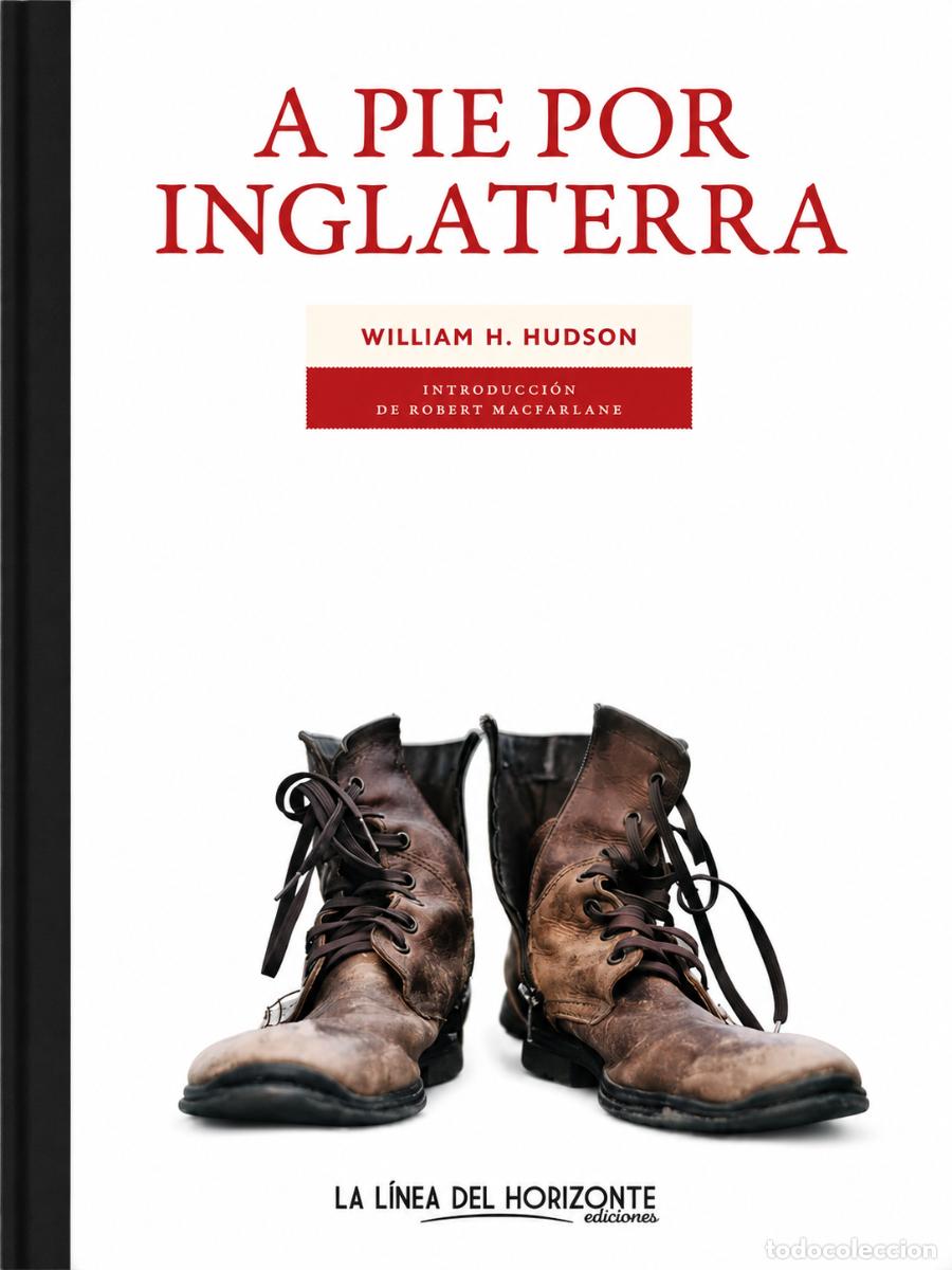 Libros de segunda mano: William H. Hudson &ndash; A pie por Inglaterra &ndash; La L&iacute;nea del Horizonte LM