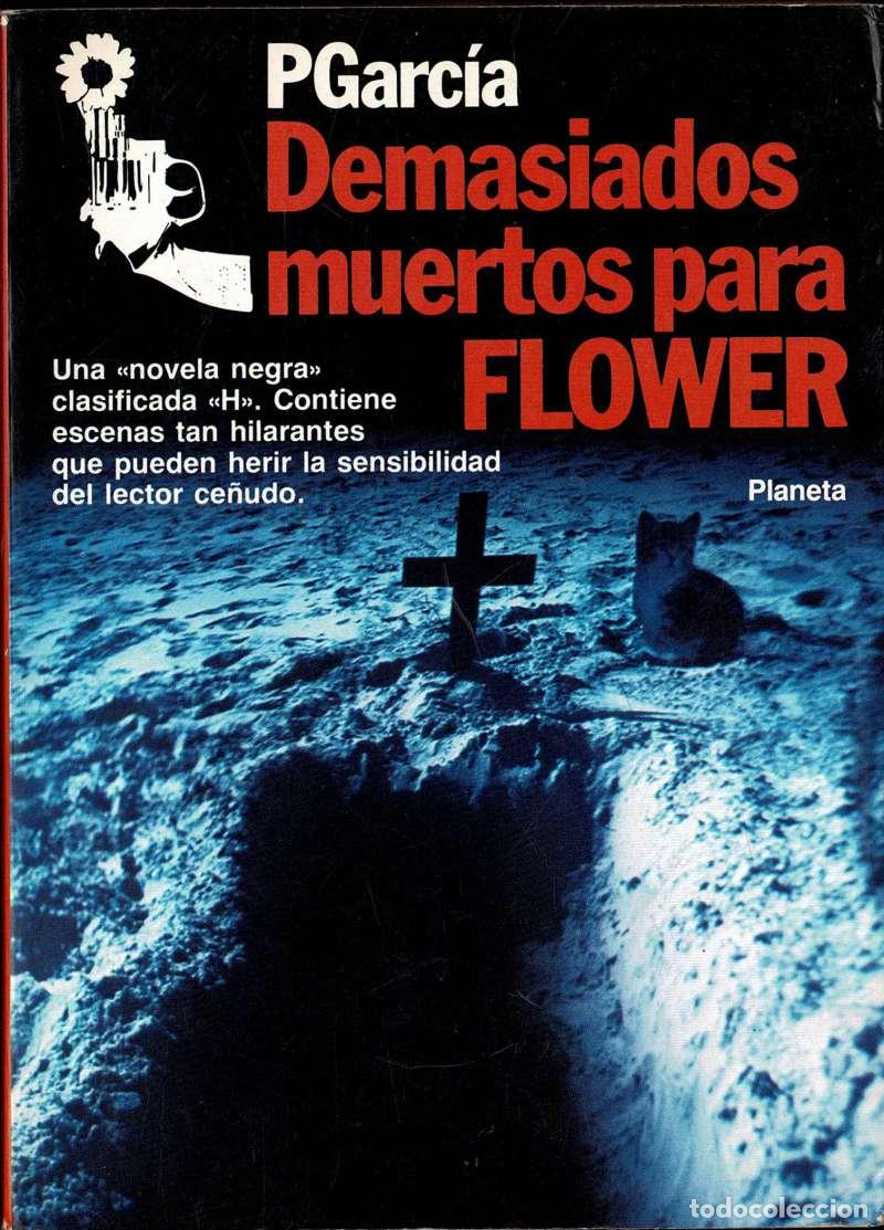 Libros de segunda mano: Demasiados muertos para Flower - P. García