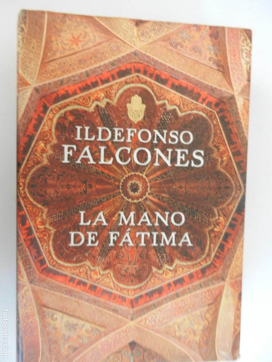 Libros de segunda mano: LA MANO DE F&Aacute;TIMA - ILDEFONSO FALCONES - GRIJALBO 1&ordf; EDICI&Oacute;N 2009.