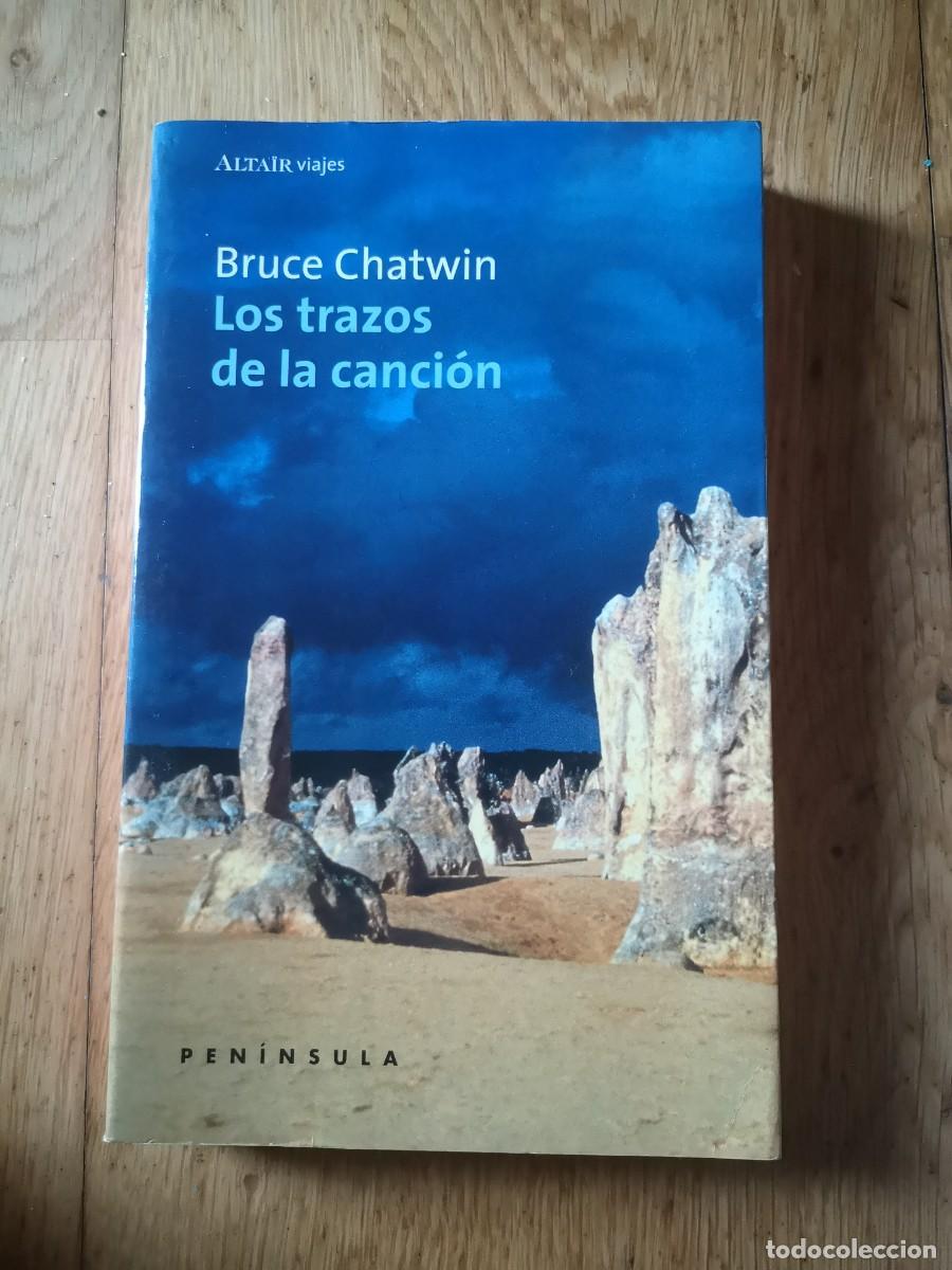 Libros de segunda mano: BRUCE CHATWIN LOS TRAZOS DE LA CANCION PENINSULA
