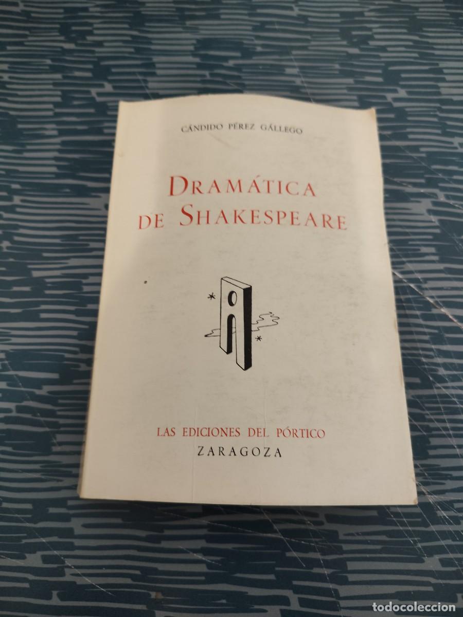 Libros de segunda mano: DRAM&Aacute;TICA DE SHAKESPEARE,CANDIDO PEREZ GALLEGO, EDICIONES EL P&Oacute;RTICO,1974,308 P&Aacute;GINAS.