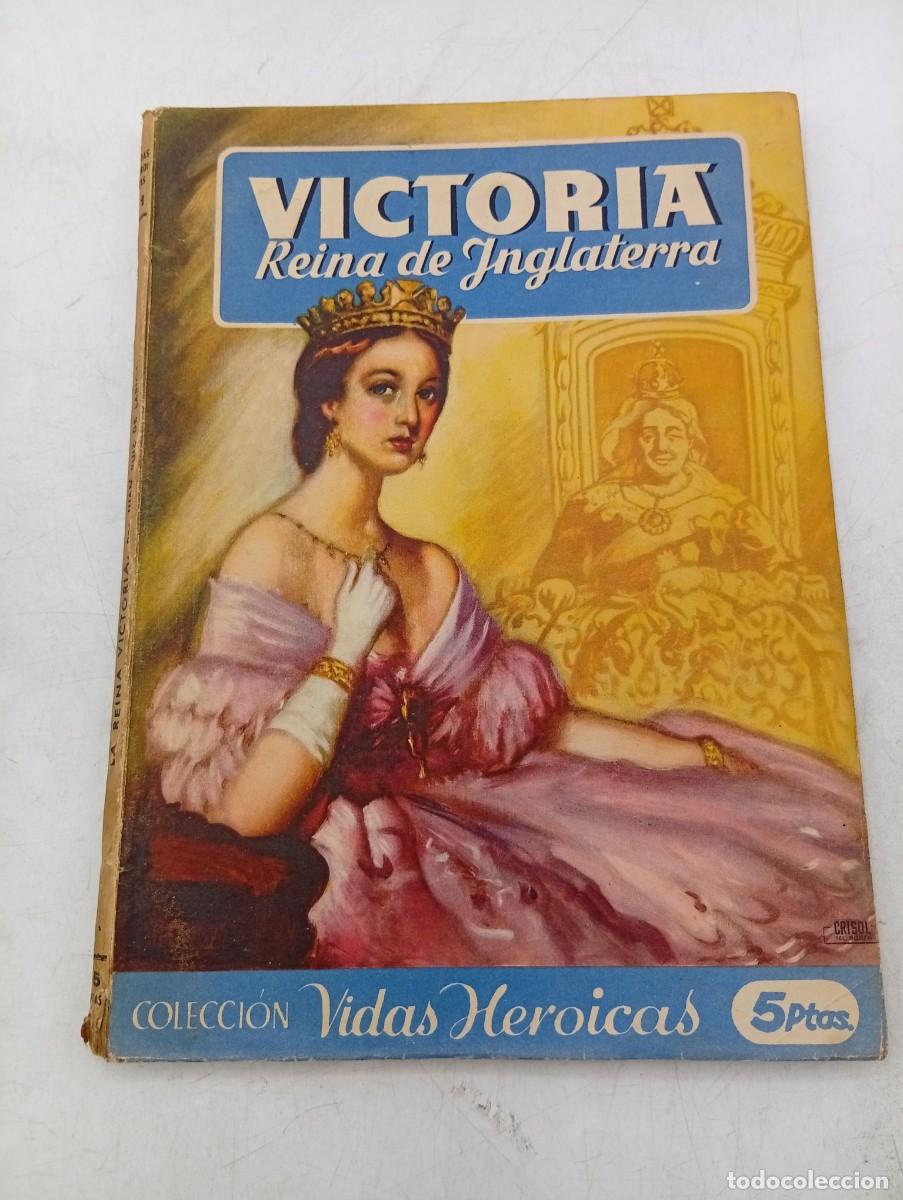 Libros de segunda mano: COLECCION VIDAS HEROICAS. VICTORIA. REINA DE INGLATERRA.. JUAN RUIZ DE LARIOS. 1944. PAGS : 93.
