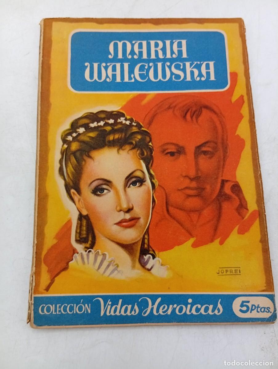 Libros de segunda mano: COLECCION VIDAS HEROICAS. MARIA WALEWSKA. JOSE POCH NOGUER. 1944. PAGS : 80.