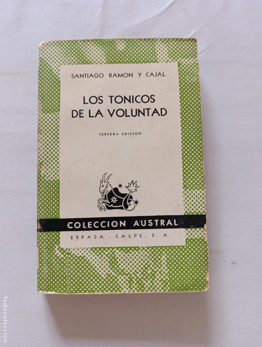 Libros de segunda mano: LOS TONICOS DE LA VOLUNTAD - SANTIAGO RAMON Y CAJAL - COLECCION AUSTRAL - ESPASA-CALPE (355)