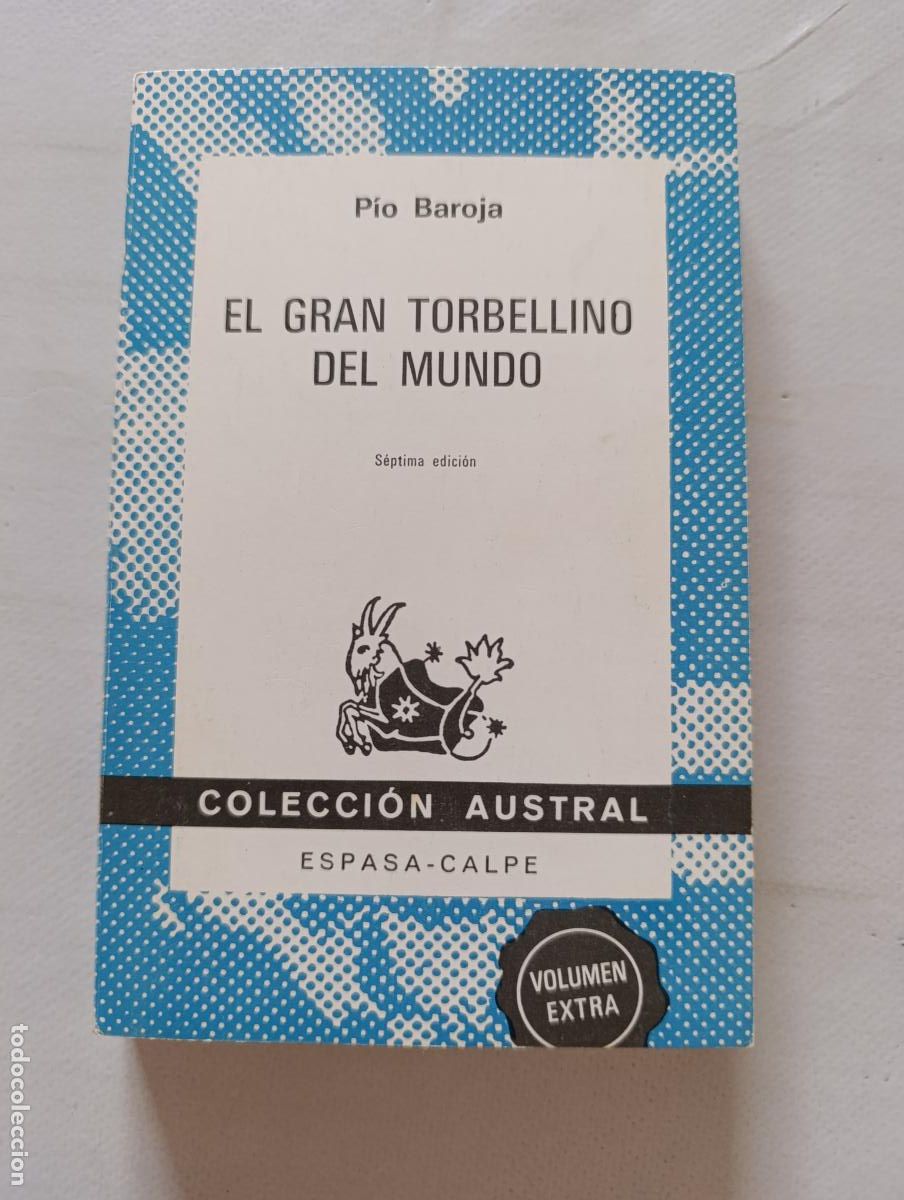 Libros de segunda mano: EL GRAN TORBELLINO DEL MUNDO - PIO BAROJA - COLECCION AUSTRAL - ESPASA-CALPE (355)