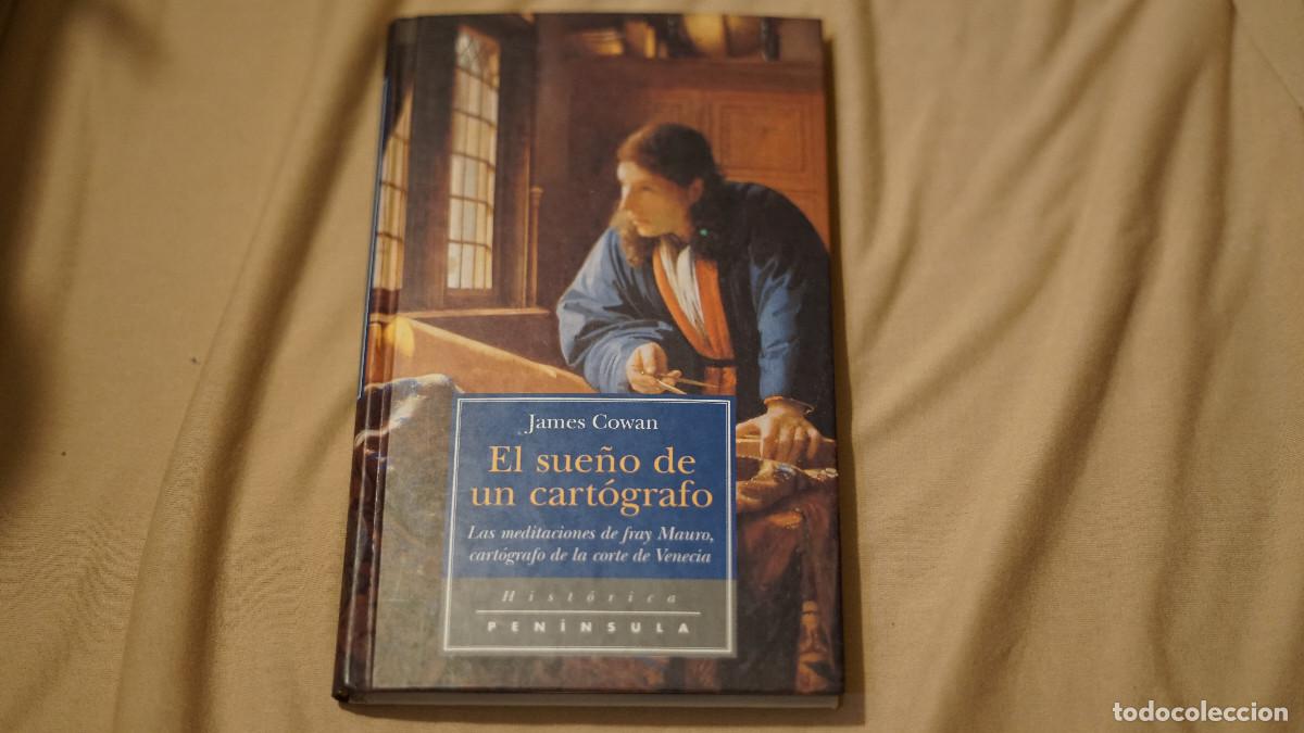 Libros de segunda mano: James Cowan - El sue&ntilde;o de un cart&oacute;grafo - Pen&iacute;nsula 1997