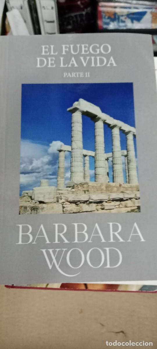 Libros de segunda mano: EL FUEGO DE LA VIDA PARTE II BARBARA WOOD LIBRO GG-OT