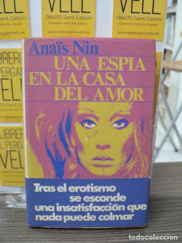 Libros de segunda mano: Una esp&iacute;a en la casa del amor - Ana&iuml;s Nin - Aym&agrave; - 1969, 1&ordf; ed. - Trad. Carmen Alcald y M. Rosa Prat