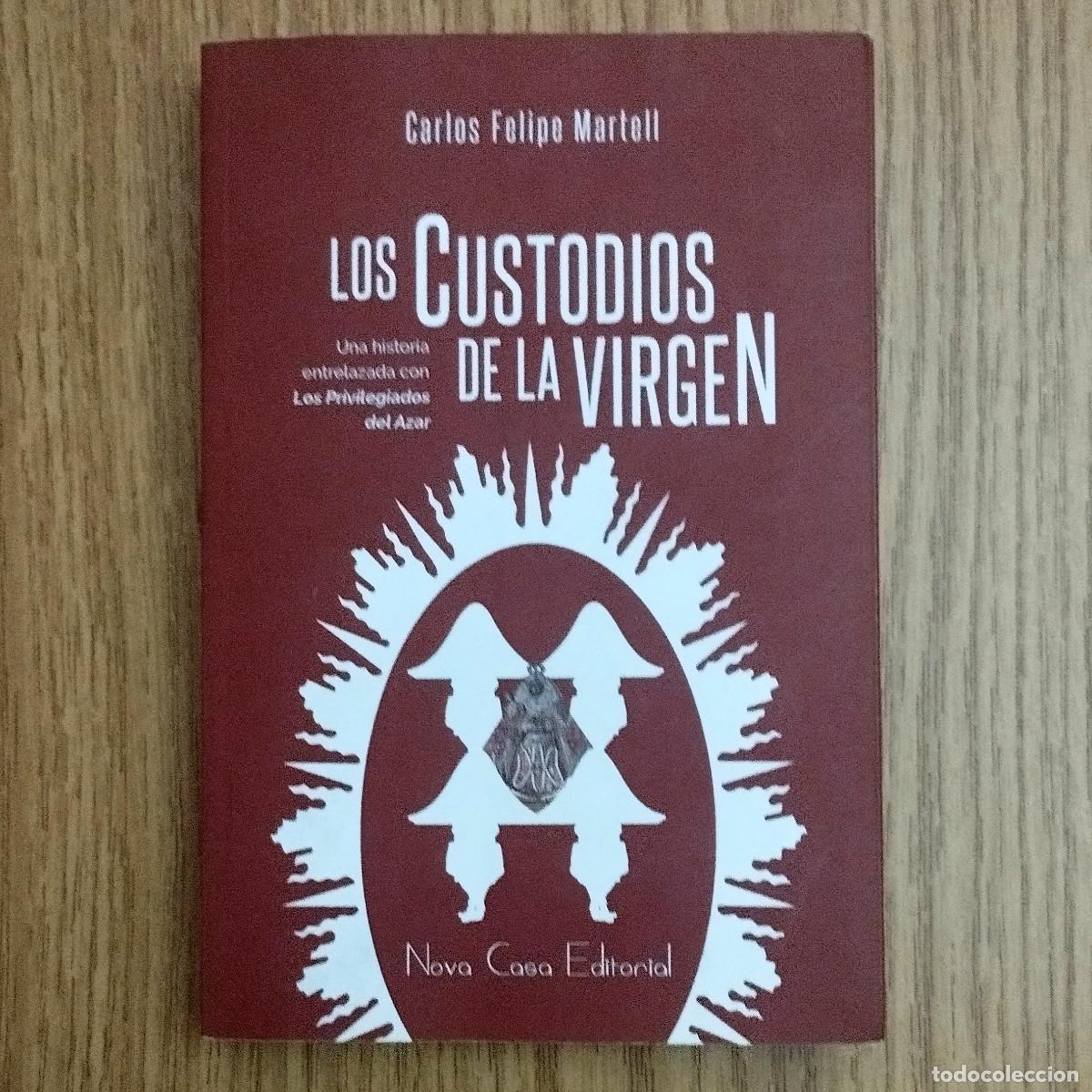 Libros de segunda mano: Libro LOS CUSTODIOS DE LA VIRGEN | CARLOS FELIPE MARTELL | Tenerife - Canarias - La Palma