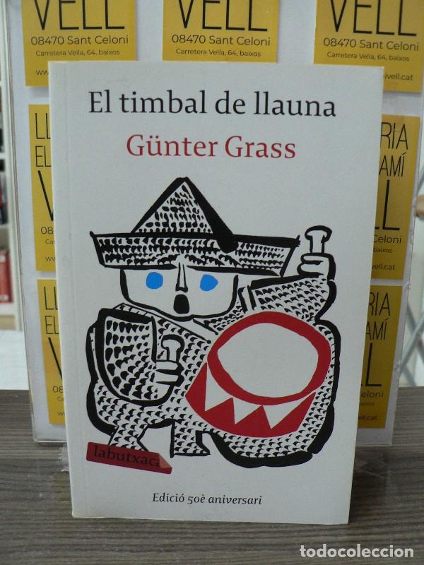 Libros de segunda mano: El Timbal de Llauna: Edici&oacute; 50&egrave; Aniversari - Grass, Gunter - Labutxaca