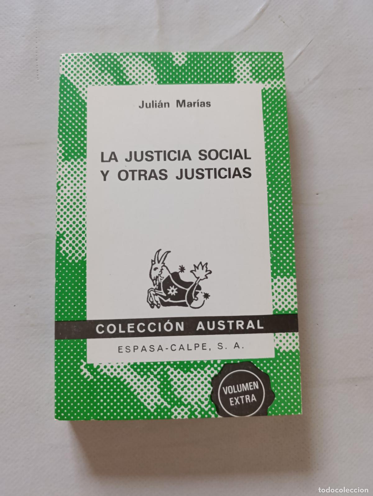 Libros de segunda mano: LA JUSTICIA SOCIAL Y OTRAS JUSTICIAS - JULIAN MARIAS - COLECCION AUSTRAL - ESPASA-CALPE (N1w)