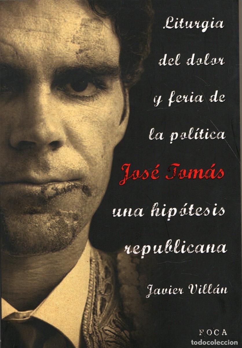 Libros de segunda mano: JOSE TOMAS UNA HIPOTESIS REPUBLICANA. VILLAN, JOSE. T-511