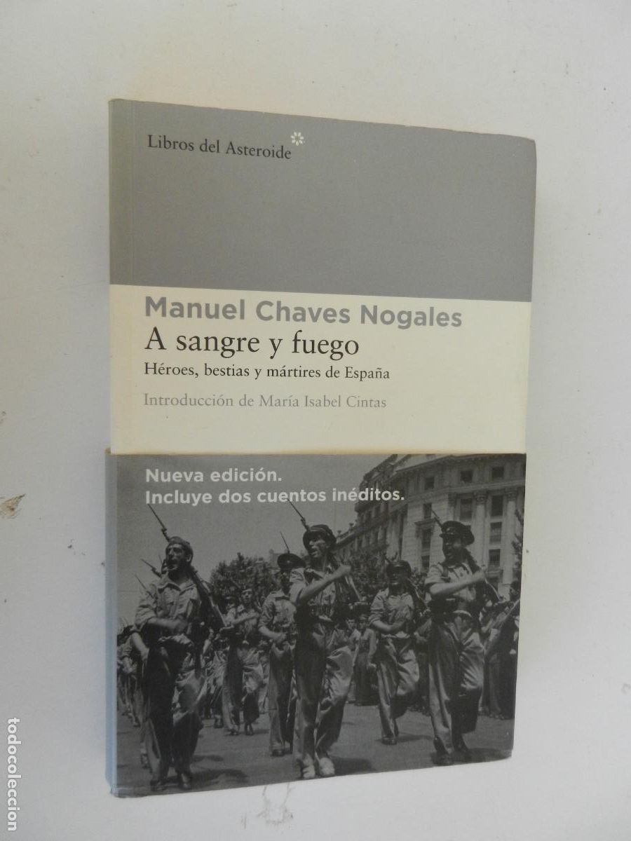Libros de segunda mano: A SANGRE Y FUEGO - MANUEL CHAVES NOGALES - LIBROS DEL ASTEROIDE 2013.