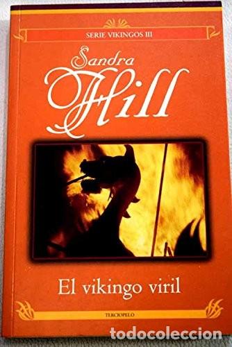 Libros de segunda mano: El Vikingo Viril: Serie Vikingos III - Hill, Sandra - Terciopelo - 7225