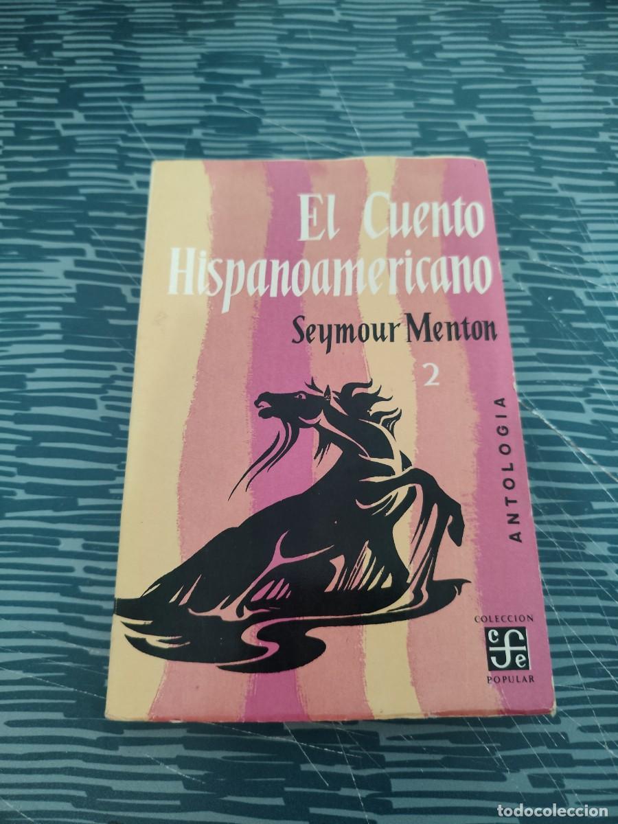Libros de segunda mano: EL CUENTO HISPANOAMERICANO,SEYMIUR MENTON 2,1964,331 P&Aacute;GINAS