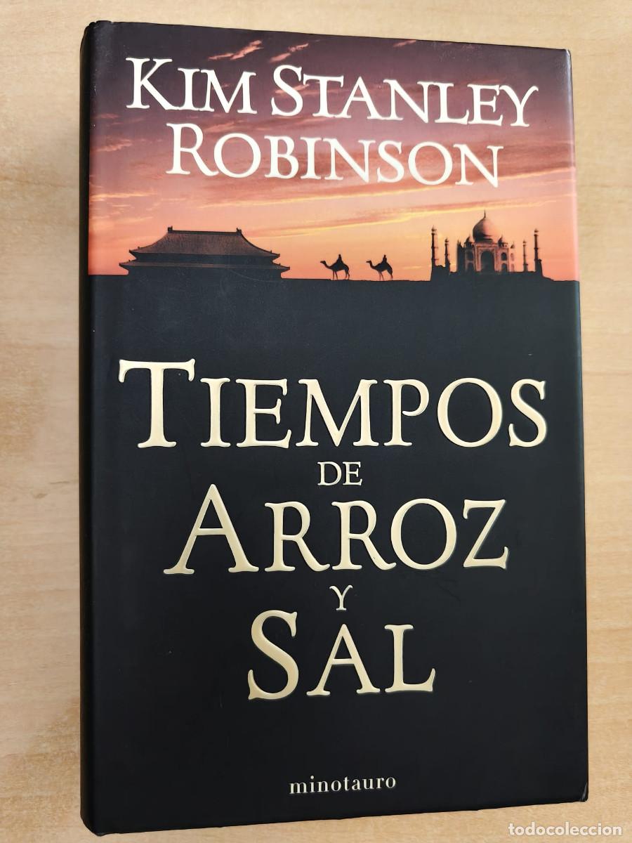 Libros de segunda mano: TIEMPOS DE ARROZ Y SAL - Kim Stanley Robinson - Minotauro, 2003 - Tapa Dura