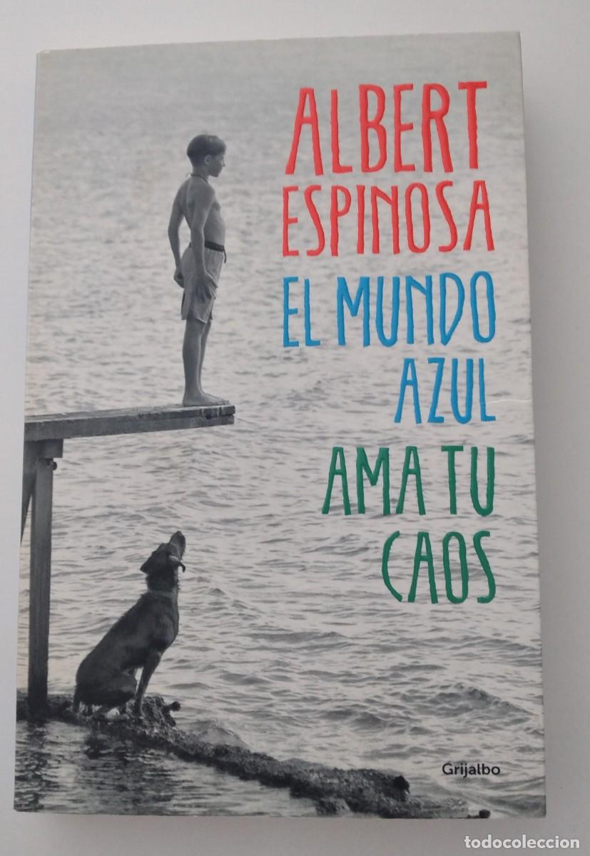Libros de segunda mano: El mundo azul-Ama tu caos -Espinosa, Albert